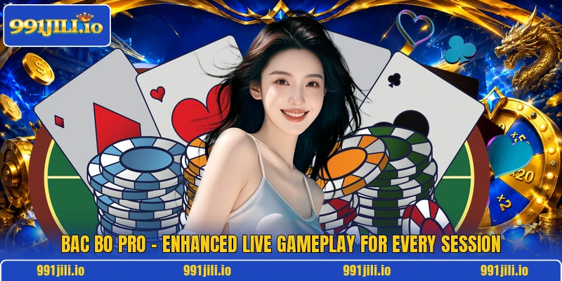 Bac Bo Pro – Enhanced Live Gameplay For Every Session