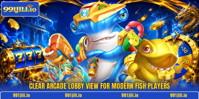 Clear arcade lobby view for modern Fish players