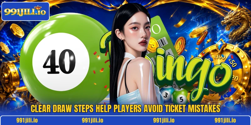 Clear draw steps help players avoid ticket mistakes