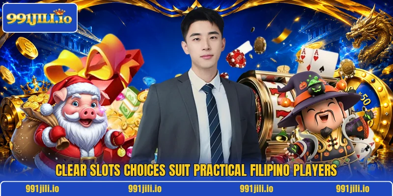 Clear slots choices suit practical Filipino players