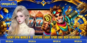 Lucky Spin World X – Explore Lucky Spins And Rich Rewards