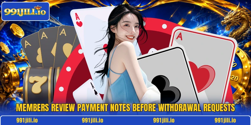 Members review payment notes before withdrawal requests
