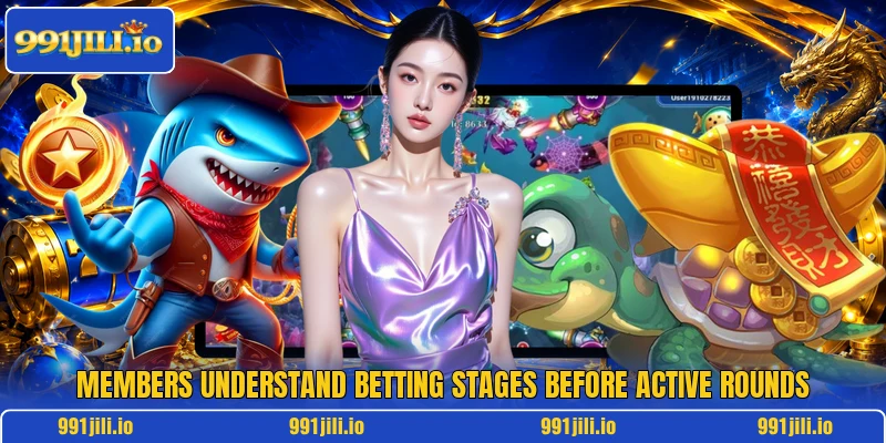Members understand betting stages before active rounds