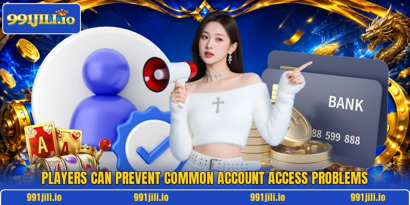 Players can prevent common account access problems