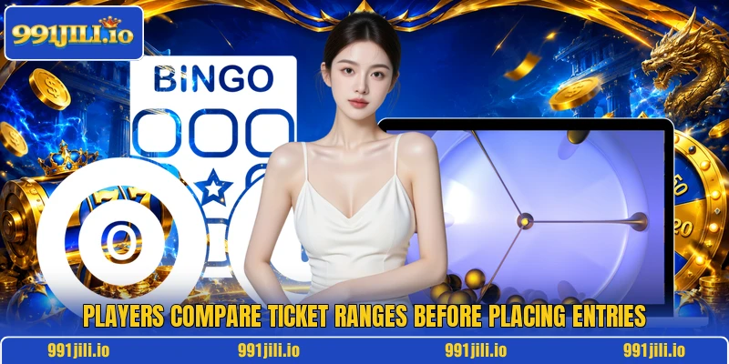 Players compare ticket ranges before placing entries