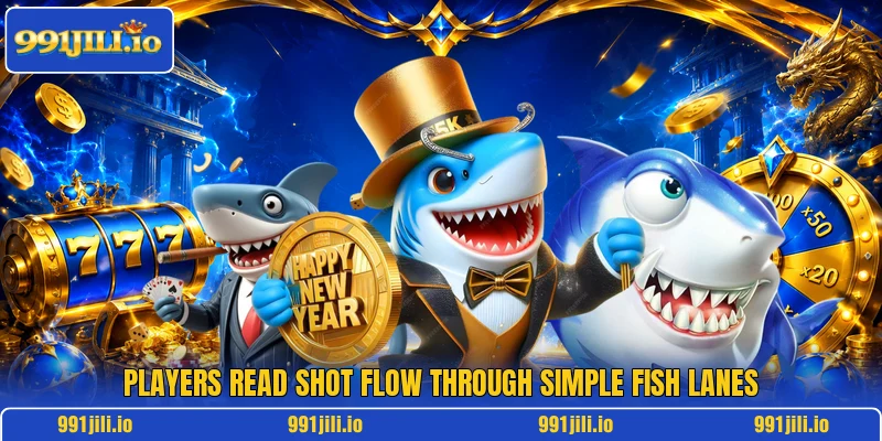 Players read shot flow through simple fish lanes