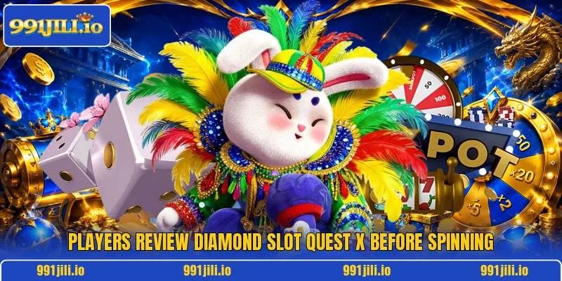 Players review Diamond Slot Quest X before spinning Players review Diamond Slot Quest X before spinning