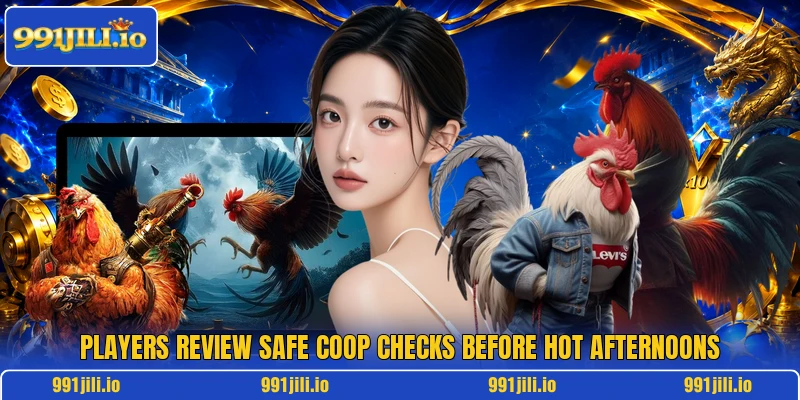 Players review safe coop checks before hot afternoons