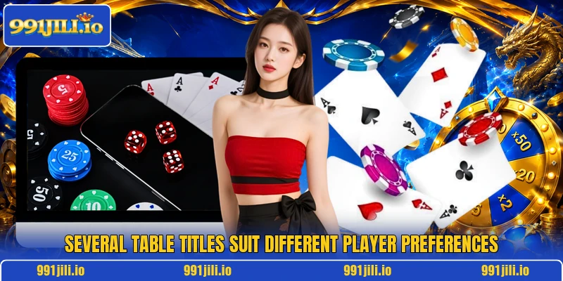 Several table titles suit different player preferences