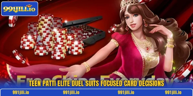 Teen Patti Elite Duel suits focused card decisions Teen Patti Elite Duel suits focused card decisions